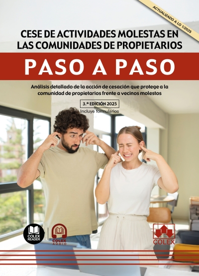 Cese de actividades molestas en las comunidades de propietarios. Paso a paso (3ª Edición)