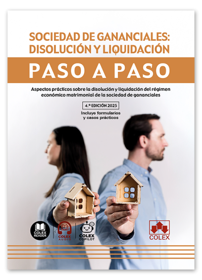 Sociedad de gananciales: disolución y liquidación. Paso a paso (4ª Edición)