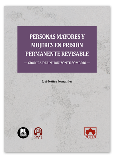 Personas mayores y mujeres en prisión permanente revisable: crónica de un horizonte sombrío