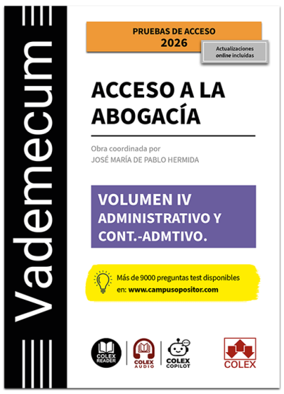 Vademecum Acceso a la abogacía. Volumen IV. Parte específica administrativa y contencioso-administrativa (6ª Edición) 20206