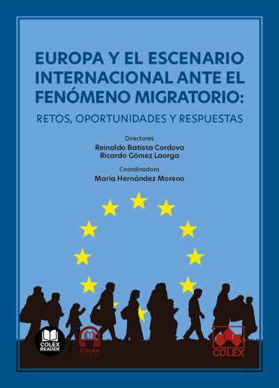 Europa y el escenario internacional ante el fenómeno migratorio: retos, oportunidades y respuestas