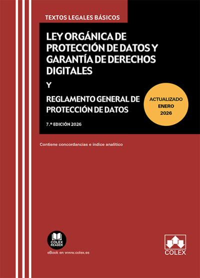 Ley Orgánica de Protección de Datos Personales y garantía de los derechos digitales + Reglamento General de Protección de Datos (7ª Edición) 2026