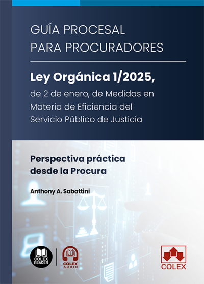 Guía procesal para procuradores. Ley Orgánica 1/2025, de 2 de enero, de Medidas en Materia de Eficiencia del Servicio Público de Justicia
