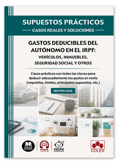Supuestos prácticos: Casos y soluciones - Gastos deducibles del autónomo en el IRPF: vehículos, inmuebles, Seguridad Social y otros
