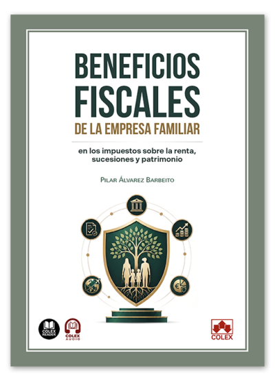 Beneficios fiscales de la empresa familiar en los impuestos sobre la renta, sucesiones y patrimonio