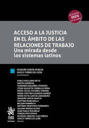 Acceso a la justicia en el ámbito de las relaciones de trabajo. Una perspectiva latinoamericana