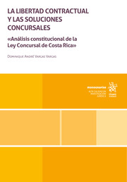 Libertad contractual y las soluciones concursales, La "Análisis constitucional de la ley concursal de Costa Rica"