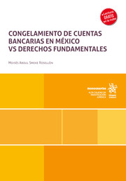 Congelamiento de cuentas bancarias en México VS derechos fundamentales