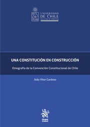 Una constitución en construcción: etnografía de la Convención Constitucional de Chile