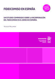 Fideicomiso en España: Un estudio comparado sobre la incorporación del fideicomiso en el derecho español