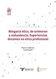 Abogacía ética, de oxímoron a redundancia. Experiencias docentes en ética profesional