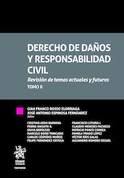 Derecho de daños y responsabilidad civil. Revisión de temas actuales y futuros. Tomo II