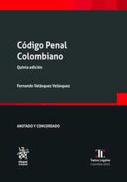 Código Penal Colombiano Anotado y Concordado 5ª Edición
