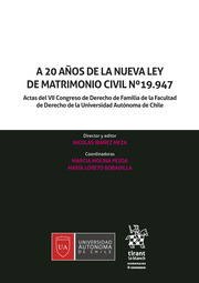 A 20 años de la nueva ley de matrimonio civil Nº 19.947. Actas del VII Congreso de Derecho de Familia de la Facultad de Derecho