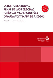 La responsabilidad penal de las personas jurídicas y su exclusión: compliance y mapa de riesgos