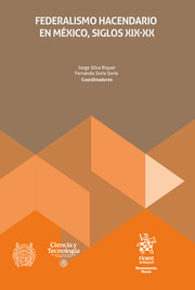 Federalismo Hacendario en México, siglos XIX-XX