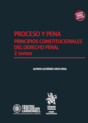 Proceso y pena: Principios constitucionales del Derecho Penal 2 Tomos