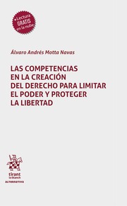 Las competencias en la creación del derecho para limitar el poder y proteger la libertad