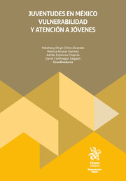Juventudes en México. Vulnerabilidad y atención a jóvenes