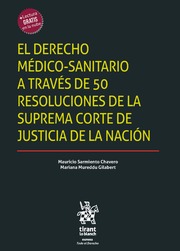 El derecho médico-sanitario a través de 50 resoluciones de la Suprema Corte De Justicia De La Nación
