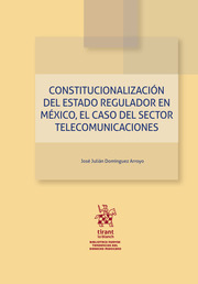 Constitucionalización del Estado regulador en México, el caso del sector telecomunicaciones