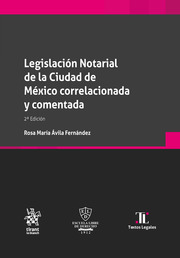 Legislación Notarial de la Ciudad de México correlacionada y comentada 2ª Edición