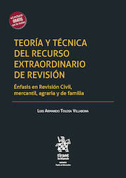 Teoría y técnica del recurso extraordinario de revisión