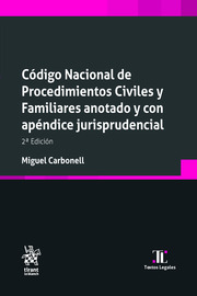 Código Nacional de Procedimientos Civiles y Familiares. Anotado y con apéndice jurisprudencial 2ª Edición