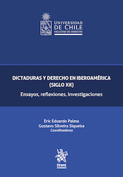 Dictaduras y Derecho en Iberoamérica (Siglo XX). Ensayos, reflexiones, investigaciones