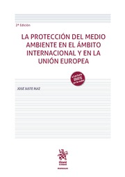 La Protección del Medio Ambiente en el Ámbito Internacional y en la Unión Europea, 2ª Ed.