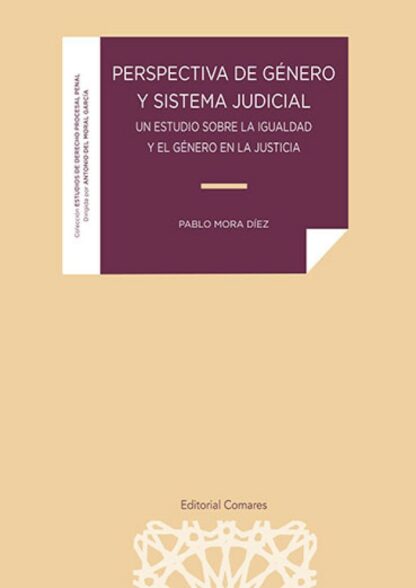 Perspectiva de género y sistema judicial. Un estudio sobre la igualdad y el género en la justicia