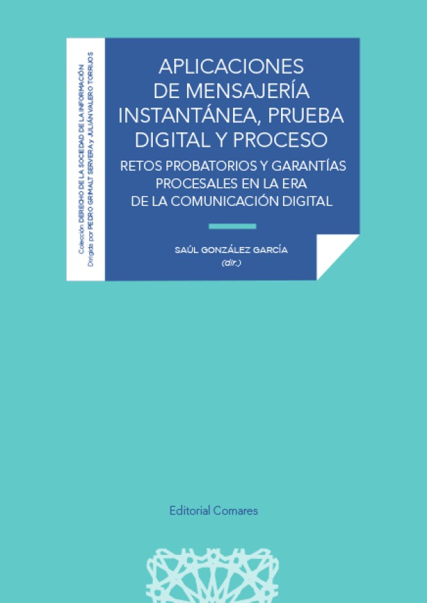 Aplicaciones de mensajería instantánea, prueba digital y proceso. Retos probatorios y garantías procesales en la era de la comunicación digital