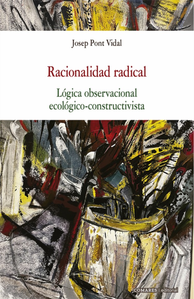 Racionalidad radical. Lógica observacional ecológico-constructivista