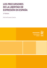 Los precursores de la libertad de expresión en España (2ª Edición)