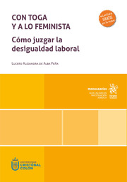Con toga y a lo feminista. Cómo juzgar la desigualdad laboral