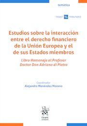 Estudios sobre la interacción entre el derecho financiero de la Unión Europea y el de sus Estados miembros