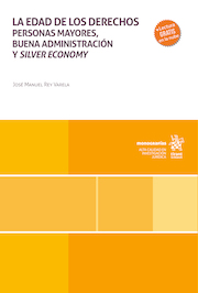 La edad de los derechos. Personas mayores, buena administración y silver economy