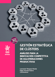 Gestión estratégica de clústers. Análisis para la innovación competitiva de aglomeraciones productivas