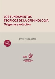 Los fundamentos teóricos de la criminología: origen y evolución