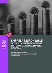 Empresa Responsable. ISO 14001 y Diseño de modelos sustentables para la empresa mexicana