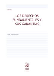 Los derechos fundamentales y sus garantías 4ª Edición