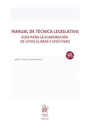 Manual de técnica legislativa. Guía para la elaboración de leyes claras y efectivas