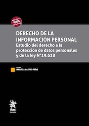 Derecho de la información personal. Estudio del derecho a la protección de datos personales y de la ley N°19.628