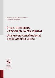 Ética, Derechos y Poder en la Era Digital. Una lectura constitucional desde América Latina