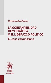 La gobernabilidad democrática y el liderazgo político. El caso colombiano