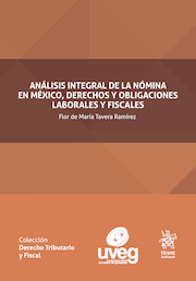 Análisis Integral de la Nómina en México, derechos y obligaciones laborales y fiscales