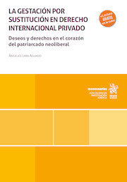 La gestación por sustitución en derecho internacional privado: deseos y derechos en el corazón del patriarcado neoliberal