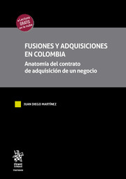 Fusiones y Adquisiciones en Colombia. Anatomía del contrato de adquisición de un negocio