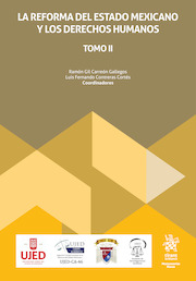 La reforma del Estado Mexicano y los derechos humanos. Tomo II