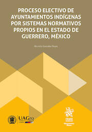 Proceso electivo de ayuntamientos indígenas por sistemas normativos propios en el estado de Guerrero, México